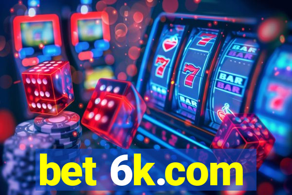 bet 6k.com